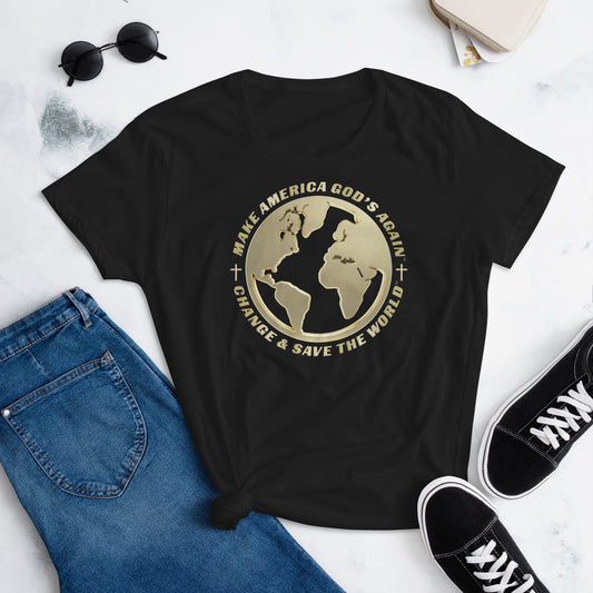 Make America God's Again: Change & Save The World - Women's T-Shirt