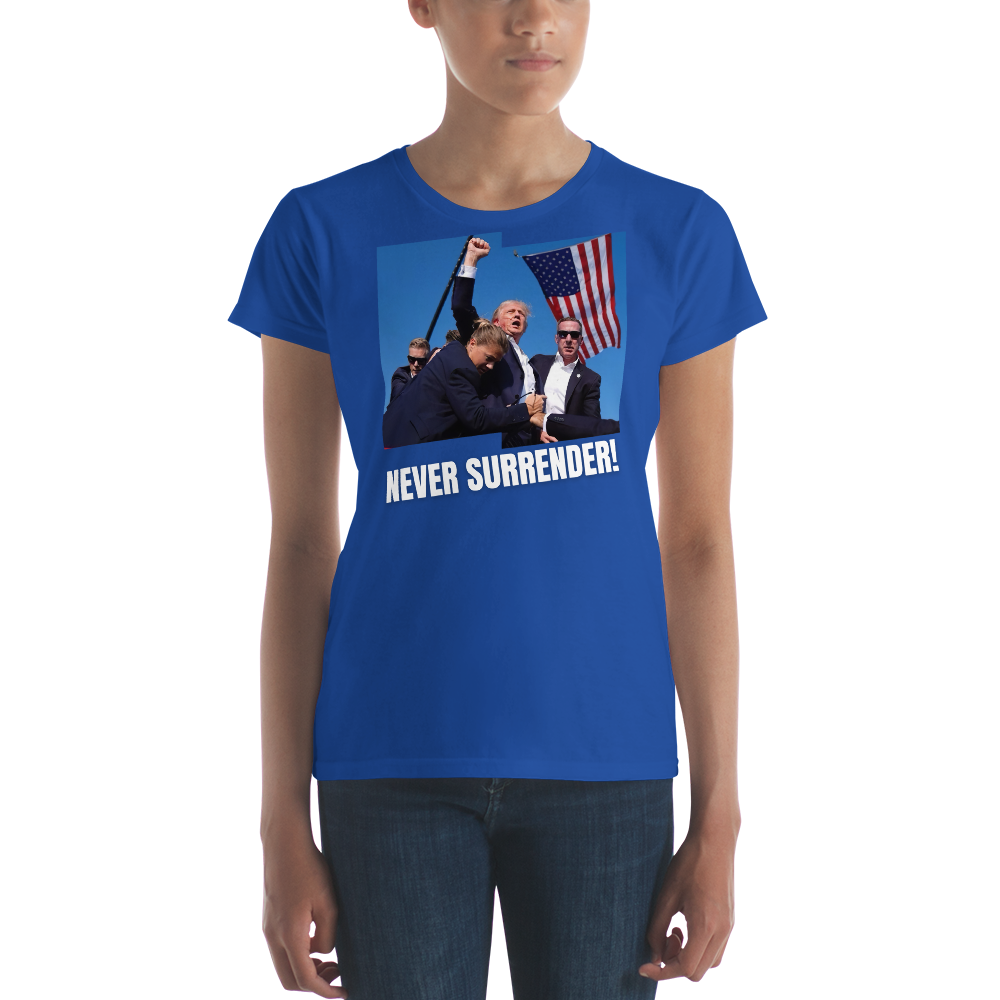 President Trump, Never Surrender! - Women's T-Shirt